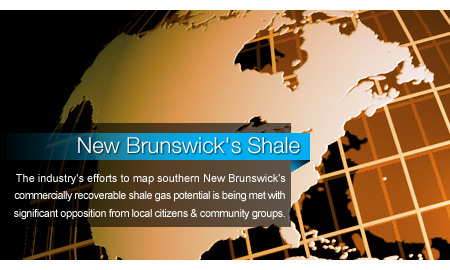 New Brunswick's Shale Exploration Stirs Opposition