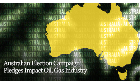 Australian Election Campaign Pledges Impact Oil, Gas Industry