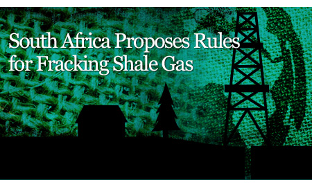 South Africa Proposes Rules for Fracking Shale Gas