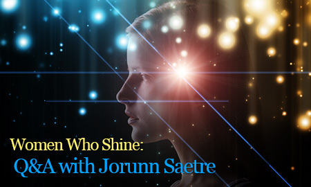 Women Who Shine: Q&A with Jorunn Saetre
